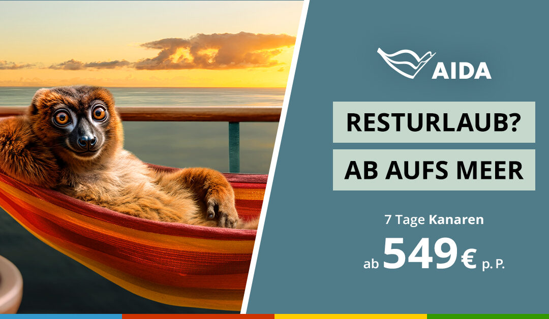 AIDA – mit eurem Resturlaub kurzfristig mal ab in die Sonne!